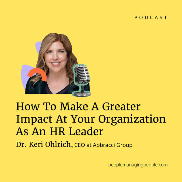 How To Make A Greater Impact At Your Organization As A HR Leader